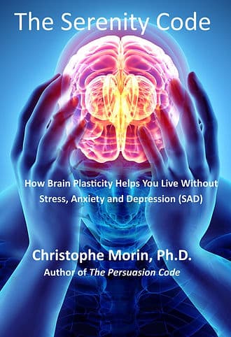 The Serenity Code: How Brain Plasticity Helps You Live Without Stress, Anxiety and Depression cover