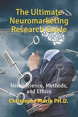 The Ultimate Neuromarketing Research Guide: Neuroscience, Methods, and Ethics cover